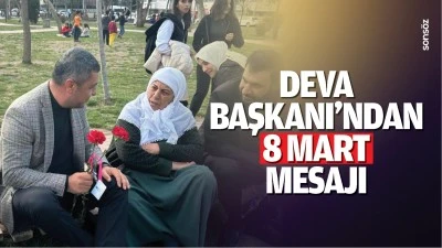 Deva Başkanı’ndan 8 Mart mesajı