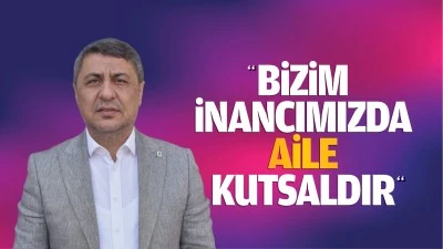 Deva Parti’li Başkan da tartışmalara katıldı; “Bizim inancımızda aile kutsaldır”