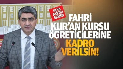 DEVA Partili Ekmen: Fahri Kur’an kursu öğreticilerine kadro verilsin!