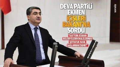 Deva Partili Ekmen, İçişleri Bakanı’na sordu