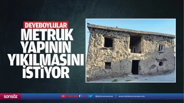 Deveboylular metruk yapının yıkılmasını istiyor