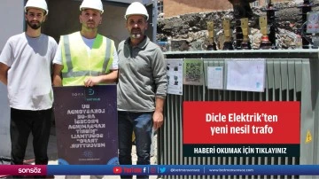 Dicle Elektrik’ten yeni nesil trafo
