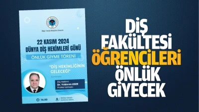 Diş Fakültesi Öğrencileri önlük giyecek