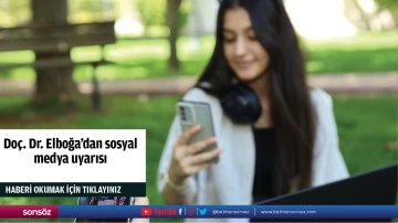 Doç. Dr. Elboğa'dan sosyal medya uyarısı