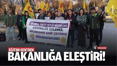 Eğitim-Sen’den Bakanlığa eleştiri!