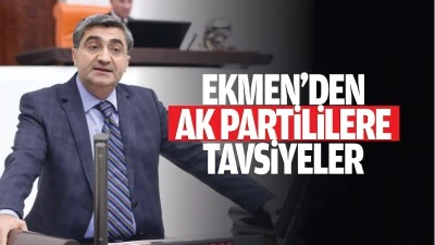 Ekmen’den AK Partililere tavsiyeler