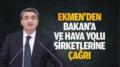 Ekmen'den Bakan’a ve hava yolu şirketlerine çağrı