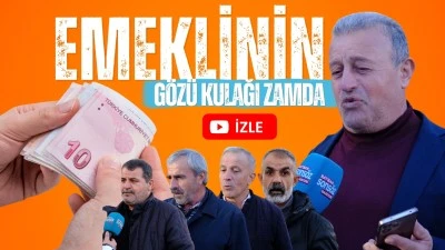 Emeklinin gözü kulağı zamda