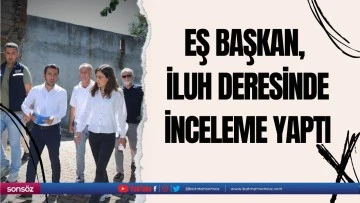 Eş Başkan, İluh Deresinde inceleme yaptı