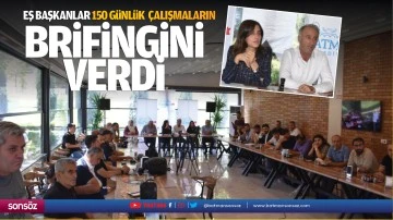 Eş Başkanlar, 150 günlük çalışmaların brifingini verdi