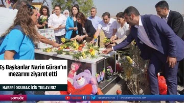 Eş Başkanlar Narin Güran’ın mezarını ziyaret etti