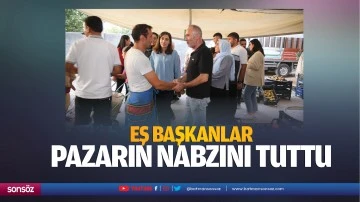 Eş Başkanlar pazarın nabzını tuttu