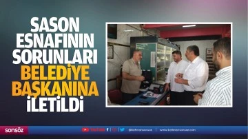 Sason esnafının sorunları, Belediye Başkanına iletildi