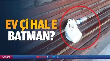 Ev çi hal e Batman?