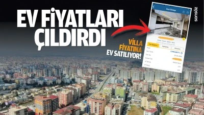 Ev fiyatları çıldırdı; Villa fiyatına ev satılıyor!