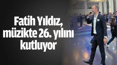 Fatih Yıldız, müzikte 26. yılını kutluyor