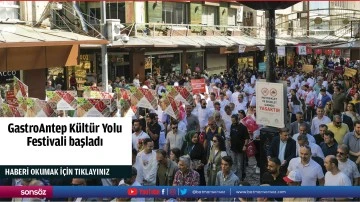 GastroAntep Kültür Yolu Festivali başladı