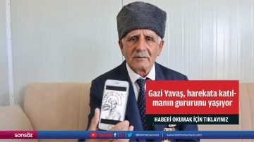 Gazi Yavaş, harekata katılmanın gururunu yaşıyor