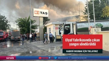 Gaziantep'te elyaf fabrikasında çıkan yangın söndürüldü