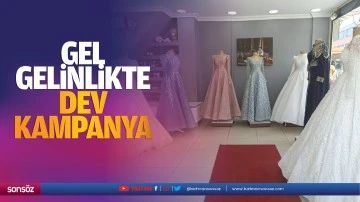 Gel Gelinlikte dev kampanya…