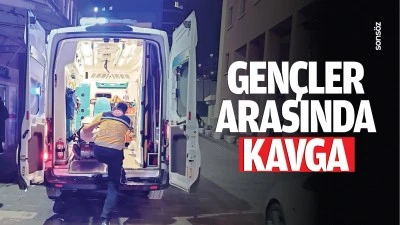 Gençler arasında kavga! 1 yaralı