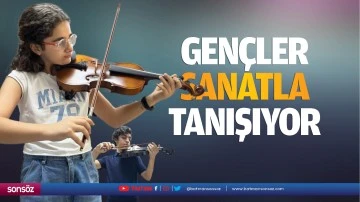 Gençler sanatla tanışıyor