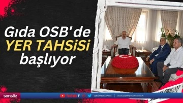 Gıda OSB’de yer tahsisi başlıyor