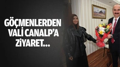 Göçmenlerden Vali Canalp’a ziyaret…