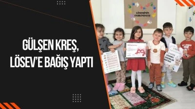 Gülşen Kreş, LÖSEV’e bağış yaptı