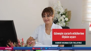 Güneşin zararlı etkilerine ilişkin uyarı