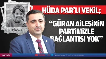 “Güran ailesinin partimizle bağlantısı yok”