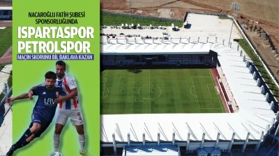 Ispartaspor – Petrolspor maçı Pazar günü