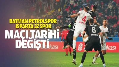 Batman Petrolspor - Isparta 32 Spor maçı tarihi değişti