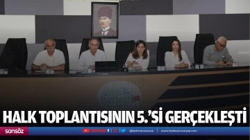 Halk Toplantısının 5.’si gerçekleşti