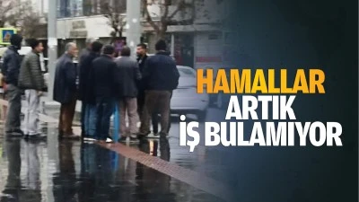 Hamallar, artık iş bulamıyor