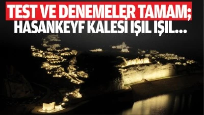 Hasankeyf Kalesi ışıl ışıl…