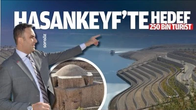 Hasankeyf’te hedef 250 bin turist