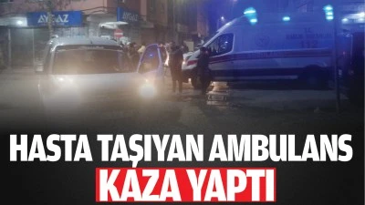 Hasta taşıyan ambulans kaza yaptı