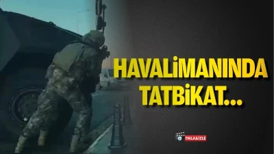 Havalimanında tatbikat…