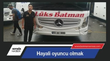 Hayali oyuncu olmak