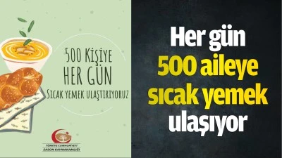 Her gün 500 aileye sıcak yemek ulaşıyor