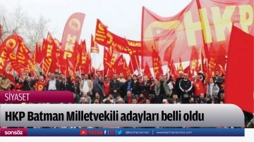 HKP Batman Milletvekili adayları belli oldu