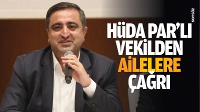 Hüda Par’lı vekilden ailelere çağrı…