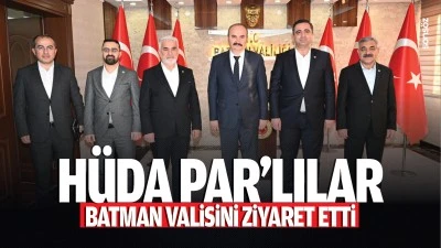 Hüda Par’lılar Batman Valisini ziyaret etti