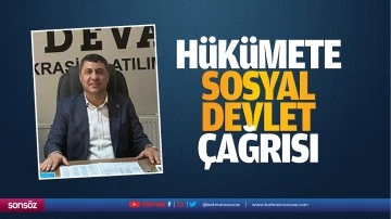 Hükümete sosyal devlet çağrısı