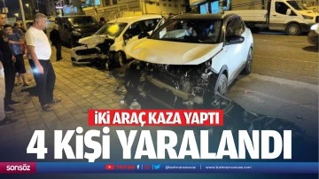 İki araç kaza yaptı; 4 kişi yaralandı