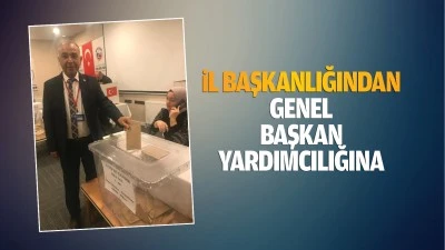 İl Başkanlığından Genel Başkan Yardımcılığına…