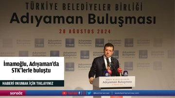 İmamoğlu, Adıyaman'da STK'lerle buluştu