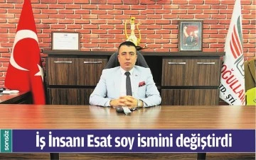 İŞ İNSANI ESAT SOY İSMİNİ DEĞİŞTİRDİ