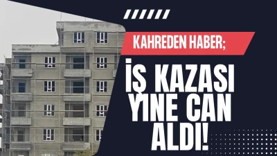 İş kazası yine can aldı!